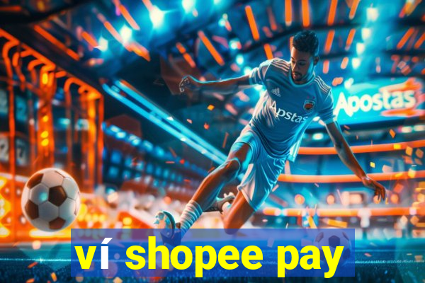 ví shopee pay