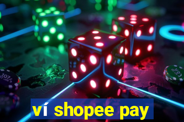 ví shopee pay