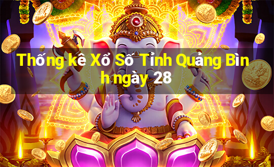 Thống kê Xổ Số Tỉnh Quảng Bình ngày 28