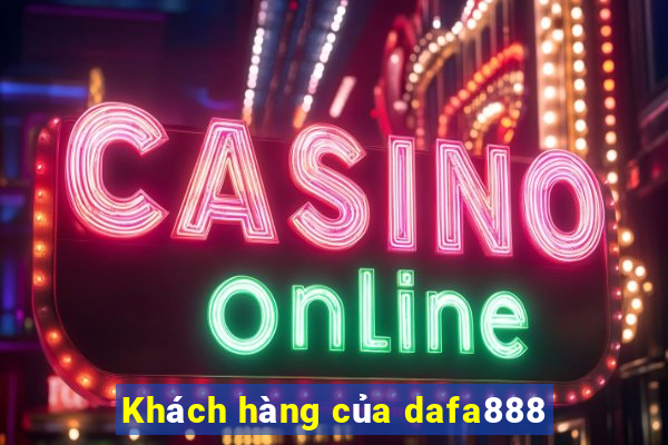 Khách hàng của dafa888