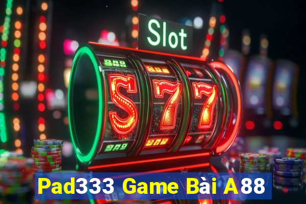 Pad333 Game Bài A88