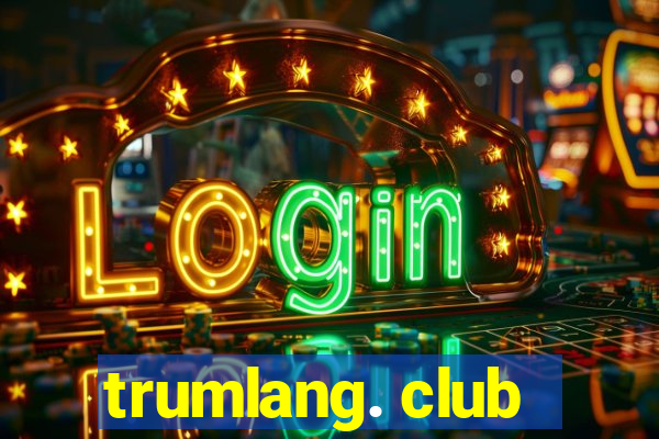 trumlang. club