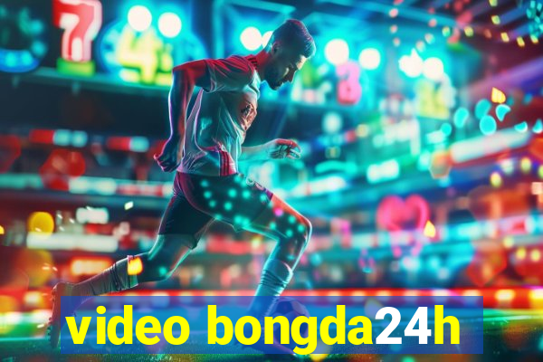 video bongda24h