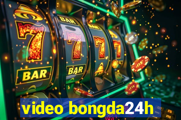 video bongda24h