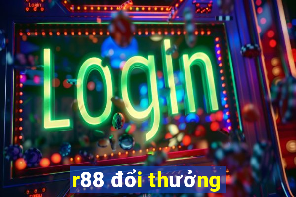 r88 đổi thưởng