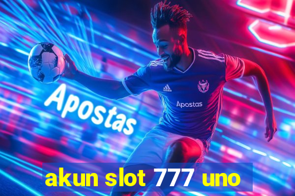 akun slot 777 uno