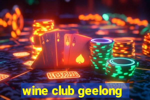 wine club geelong