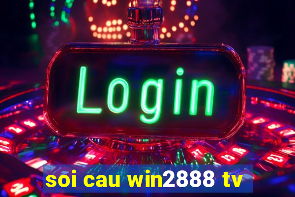 soi cau win2888 tv