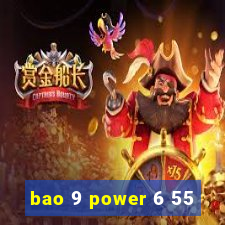 bao 9 power 6 55