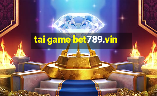 tai game bet789.vin