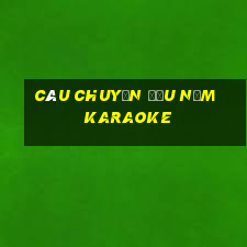 câu chuyện đầu năm karaoke