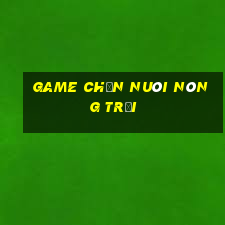 game chăn nuôi nông trại