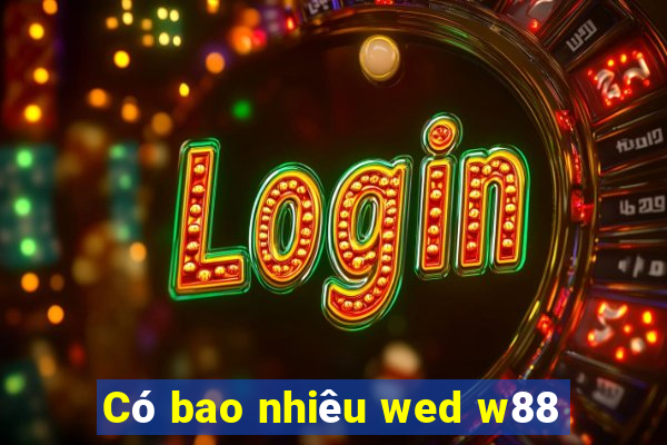 Có bao nhiêu wed w88