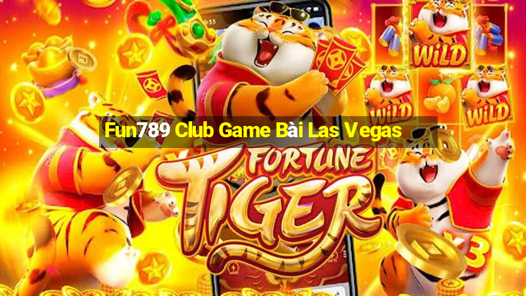 Fun789 Club Game Bài Las Vegas