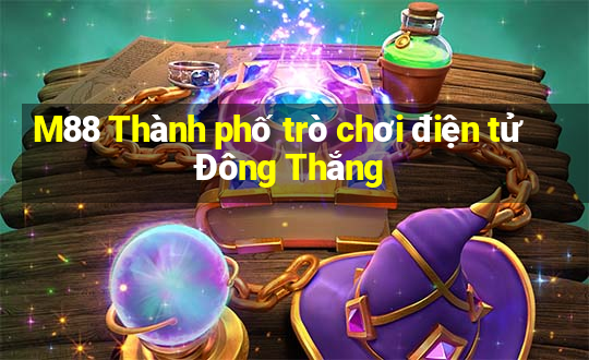 M88 Thành phố trò chơi điện tử Đông Thắng