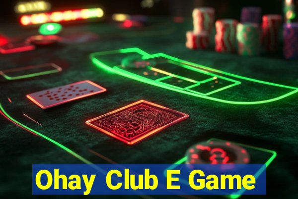 Ohay Club E Game