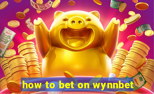 how to bet on wynnbet