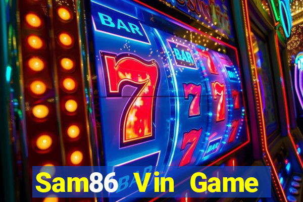 Sam86 Vin Game Bài Online Đổi Thưởng