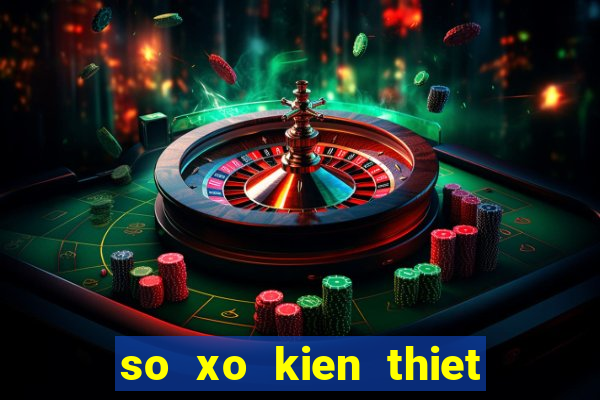 so xo kien thiet mien nam ngay hom nay