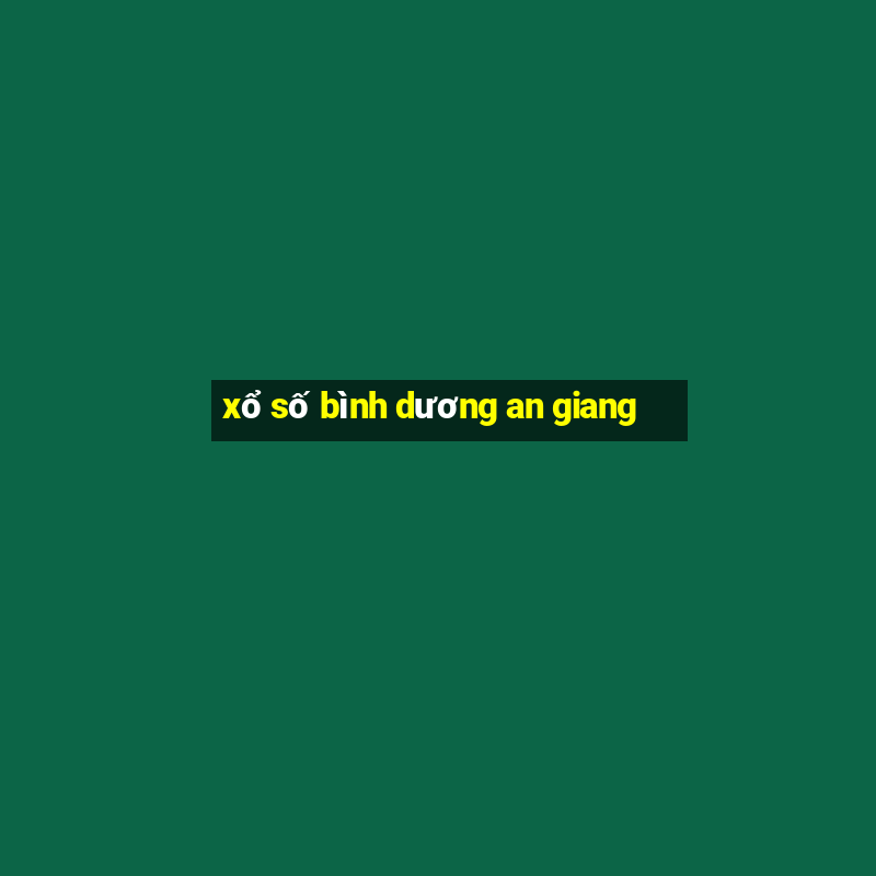 xổ số bình dương an giang