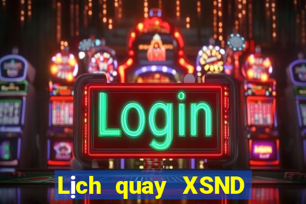 Lịch quay XSND ngày 31