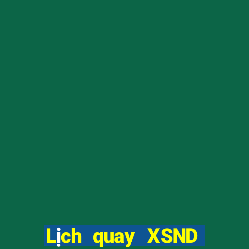 Lịch quay XSND ngày 31