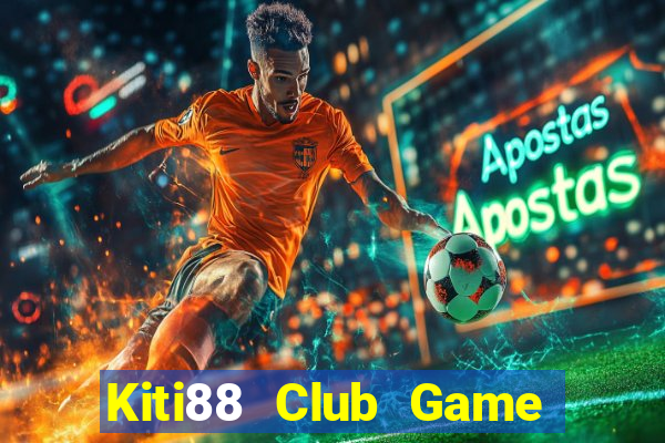 Kiti88 Club Game Bài 3 Cây Đổi Thưởng