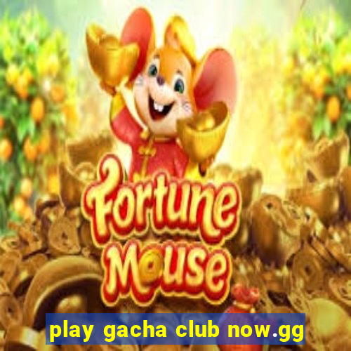 play gacha club now.gg