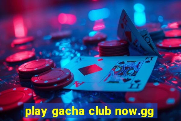 play gacha club now.gg