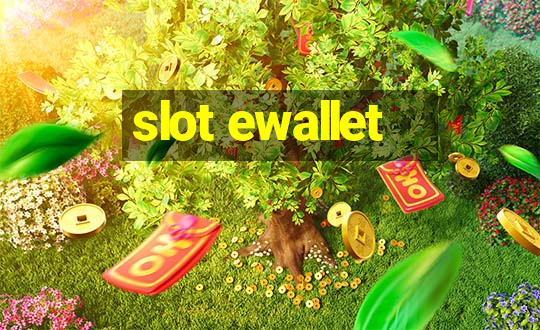 slot ewallet