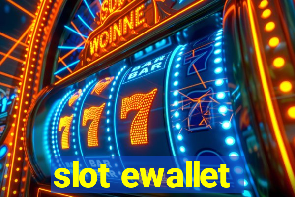 slot ewallet