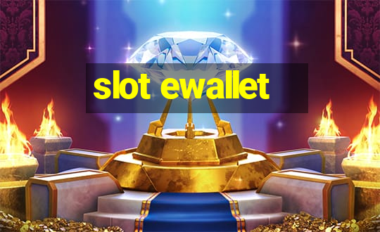 slot ewallet