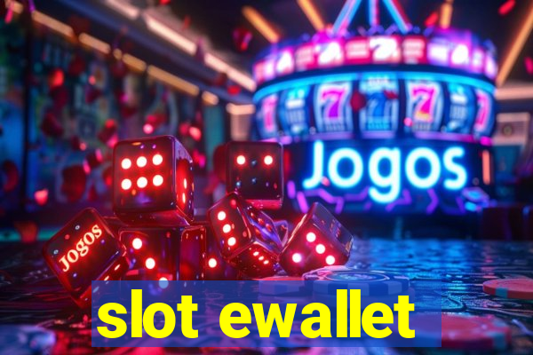 slot ewallet