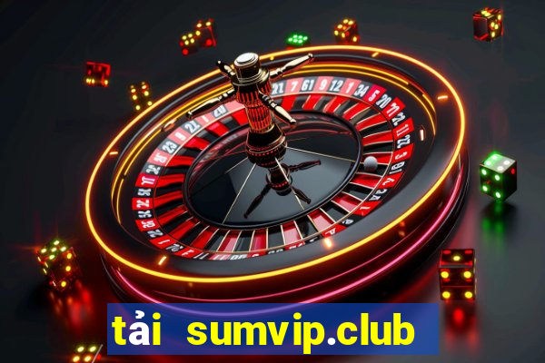 tải sumvip.club về điện thoại