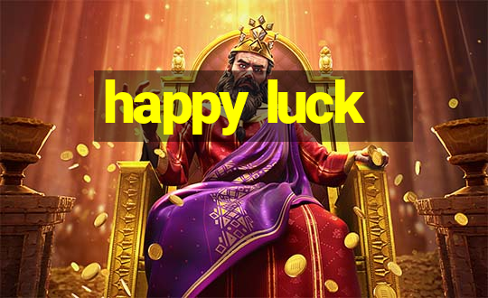 happy luck