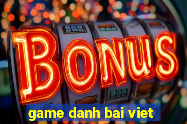 game danh bai viet