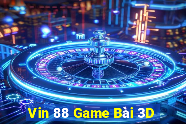 Vin 88 Game Bài 3D