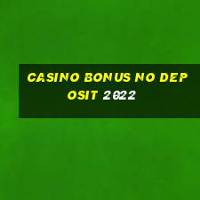 casino bonus no deposit 2022