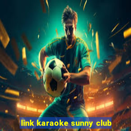 link karaoke sunny club