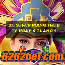 xổ số hậu giang thứ bảy ngày 9 tháng 3