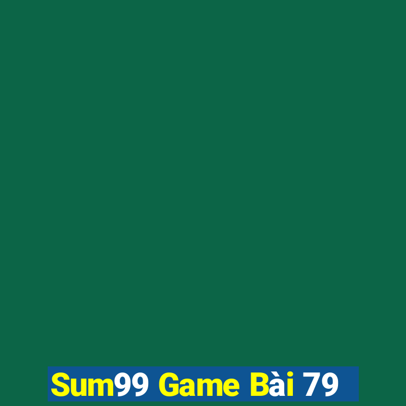 Sum99 Game Bài 79