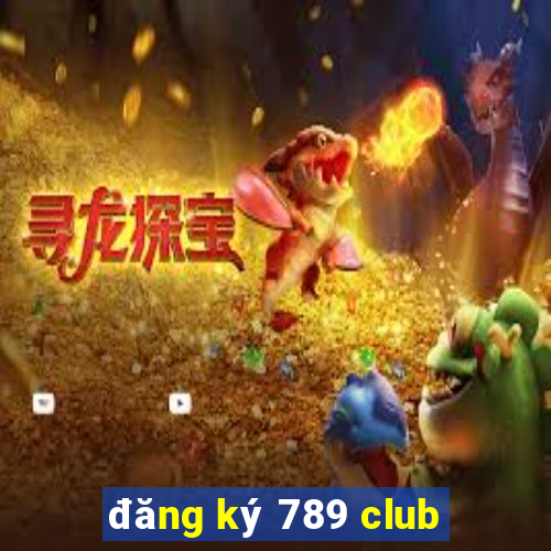 đăng ký 789 club