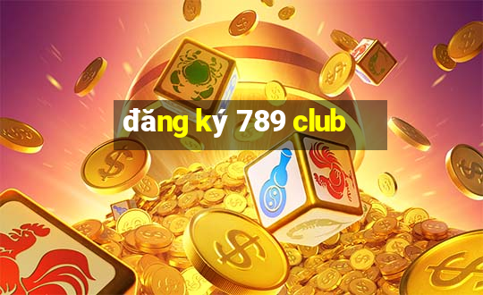 đăng ký 789 club