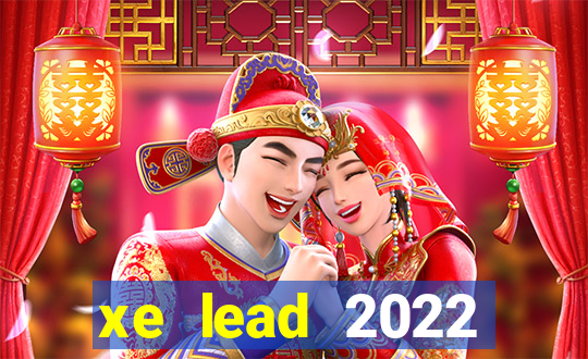 xe lead 2022 phiên bản cao cấp có mấy màu