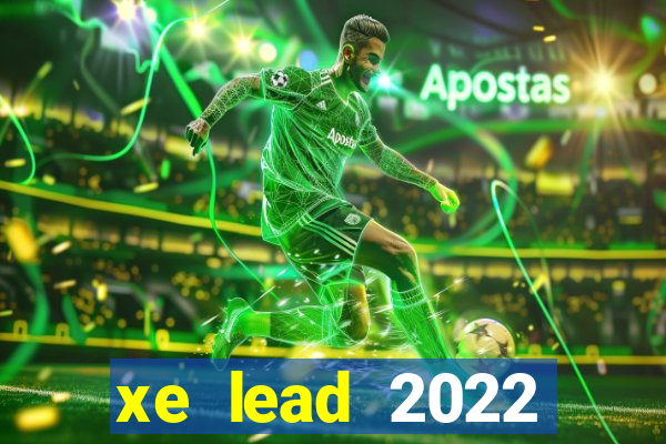 xe lead 2022 phiên bản cao cấp có mấy màu