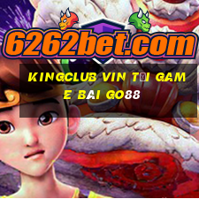 Kingclub Vin Tải Game Bài Go88