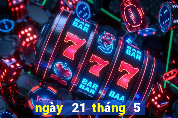 ngày 21 tháng 5 xổ số tiền giang