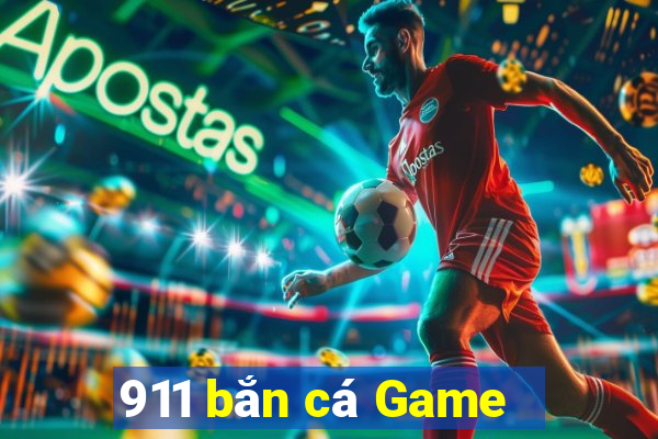 911 bắn cá Game