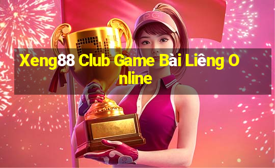 Xeng88 Club Game Bài Liêng Online