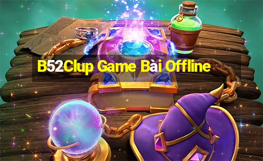 B52Clup Game Bài Offline